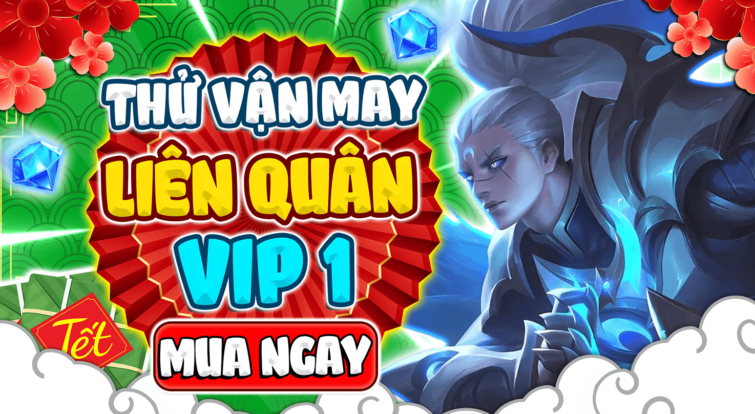 THỬ VẬN MAY ACC LIÊN QUÂN VIP