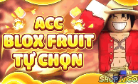 ACC BLOX FRUIT TỰ CHỌN
